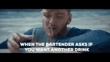 When The Bartender Asks If You Want Another Drink Bottoms Up GIF - When The Bartender Asks If You Want Another Drink Bartender Drink GIFs