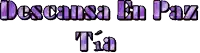 a purple text that says descansa en paz tia