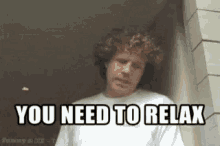 You Need To Relax Will Ferrell GIF - You Need To Relax Will Ferrell Relax GIFs