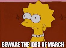 Beware The Ides Of March GIF - The Simpsons Lisa Homer GIFs