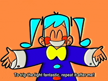 a cartoon character says to trip the light fantastic
