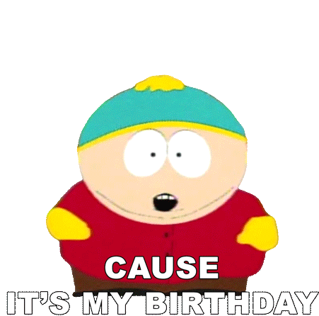 Cause Its My Birthday Eric Cartman Sticker - Cause Its My Birthday Eric Cartman South Park Stickers