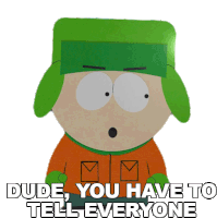 Dude You Have To Tell Everyone Kyle Broflovski Sticker - Dude You Have To Tell Everyone Kyle Broflovski South Park Stickers