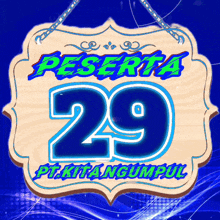 a sign that says peserta 29 on it