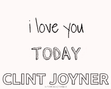 I Love You Clint Joyner GIF - I Love You Clint Joyner GIFs