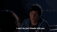 I Cant Be Just Friends With You Friend Zone GIF - I Cant Be Just Friends With You Friend Zone Friends GIFs