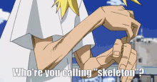 a cartoon character says who 're you calling skeleton
