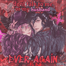 a picture of a man and a woman with the words " do n't talk to me or my husband "