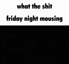 Friday Night Mousing Mouse GIF - Friday Night Mousing Mouse Mouseavi GIFs