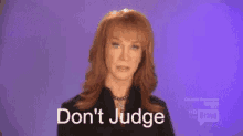 Dont Judge Kathy Griffin GIF - Dont Judge Kathy Griffin Judge GIFs