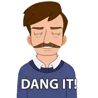 a cartoon man with a mustache and the words dang it