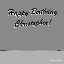Christopher Happy Birthday GIF - Christopher Happy Birthday Birthday GIFs