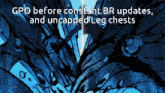 gpo before constant br updates and uncapped leg chests