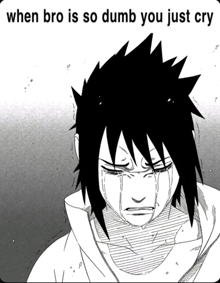 a black and white drawing of a person crying with the caption when bro is so dumb you just cry