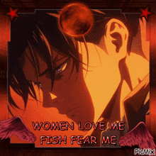 a picture of a man with the words " women love me fish fear me "