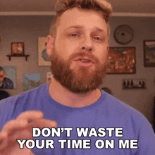 Don'T Waste Your Time On Me Grady Smith GIF