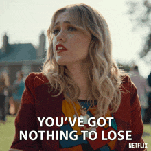 You'Ve Got Nothing To Lose Aimee Gibbs GIF - You'Ve Got Nothing To Lose Aimee Gibbs Aimee Lou Wood GIFs
