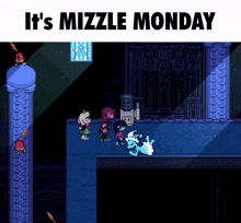 a video game with the words it 's mizzle monday on the bottom