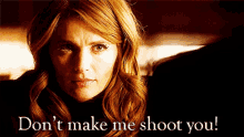 Castle Kate Beckett GIF - Castle Kate Beckett Dont Make Me Shoot You GIFs
