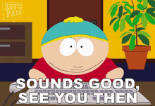 Sounds Good See You Then Eric Cartman GIF