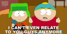 I Cant Even Relate To You Guys Anymore Because Youre Too Immature Eric Cartman GIF - I Cant Even Relate To You Guys Anymore Because Youre Too Immature Eric Cartman Kyle Broflovski GIFs