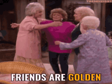 friends friendship group hug golden girls friends are golden