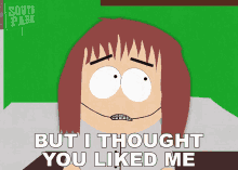 But I Thought You Liked Me Shelly Marsh GIF - But I Thought You Liked Me Shelly Marsh South Park GIFs