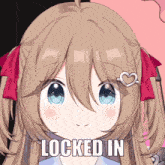 a picture of a girl with a heart in her hair and the words locked in below her