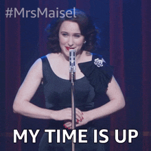My Time Is Up Miriam Maisel GIF - My Time Is Up Miriam Maisel Midge GIFs