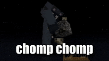 Chomp Bedrock GIF - Chomp Bedrock Chomp Chomp GIFs