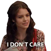 a woman says " i don 't care " in a sticker