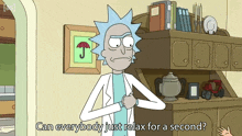 Can Everybody Just Relax For A Second Rick GIF - Can Everybody Just Relax For A Second Rick Rick And Morty GIFs