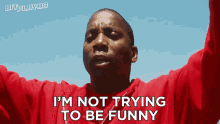 Im Not Trying To Be Funny Leon GIF - Im Not Trying To Be Funny Leon Bit Playas GIFs