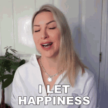 I Let Happiness Manifest In My Life Tracy Kiss GIF