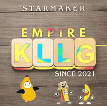 a poster that says starmaker empire kllg since 2021 on a wooden background
