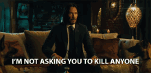im not asking you to kill anyone thats not what im saying thats not it keanu reeves john wick