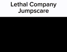 Lethal Company Jumpscare GIF - Lethal Company Jumpscare Lethal GIFs
