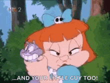a cartoon girl is holding a mouse in her hand and says `` and your little guy too '' .