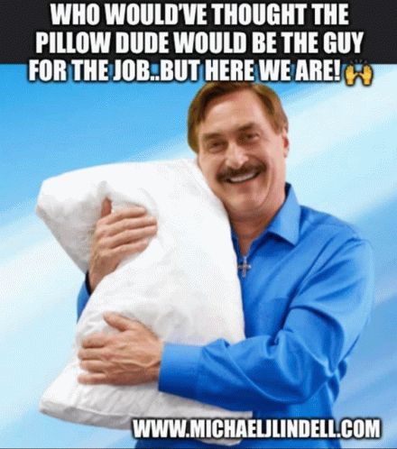 Mike Lindell My Pillow GIF - Mike Lindell My Pillow Mike - Discover ...