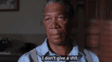 Don'T Give A Shit GIF - The Shawshank Redemption Morgan Freeman I Dont Give A Shit GIFs