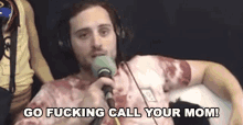 Go Fucking Call Your Mom Talk To Your Mom GIF - Go Fucking Call Your Mom Talk To Your Mom Advice GIFs
