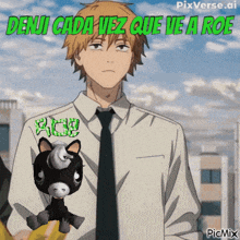 a man in a white shirt and tie is holding a stuffed animal with the words denji cada vez que ve a roe on it