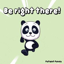 a panda bear with the words be right there