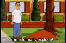Hank Hill Time To Explode GIF - Hank Hill Time To Explode Explode GIFs