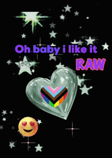 a picture of a heart with the words oh baby i like it raw on it