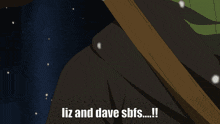 a cartoon of a man with the words liz and dave sbfs written below him
