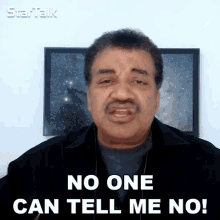 No One Can Tell Me No Neil Degrasse Tyson GIF - No One Can Tell Me No Neil Degrasse Tyson Startalk GIFs