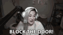 block the door close the door barricade the door seal the door lock the door