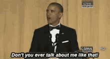 How Dare You GIF - Obama Best President Dont Talk To Me Like That GIFs