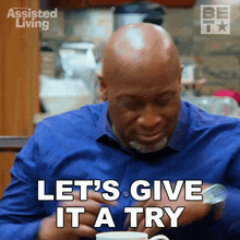 Lets Give It A Try Efe Omowale GIF - Lets Give It A Try Efe Omowale Assisted Living GIFs